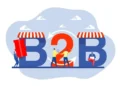 "Illustration representing the concept of B2B (Business to Business), featuring large 3D letters 'B2B' with small business-like awnings on the 'B' letters. Several people are interacting with the letters, engaging in various business-related activities, symbolizing collaboration and trade."